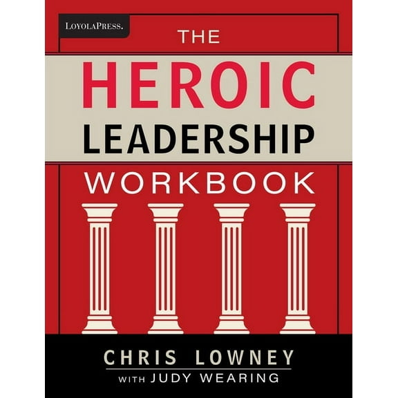 The Heroic Leadership Workbook, (Paperback)