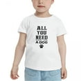thumbnail image 2 of All You Need Is Love And A Dog Cute Toddler T-Shirts for Boys Girls (White, 3T), 2 of 5