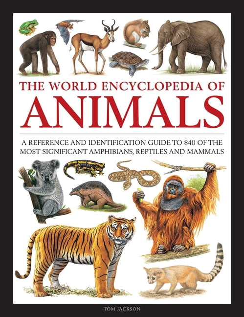 The Encyclopedia of Animals : A Complete Visual Guide (Edition 1