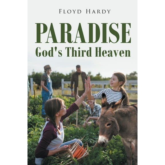 Paradise: God's Third Heaven, (Paperback)