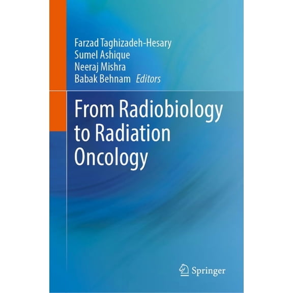 From Radiobiology to Radiation Oncology, (Hardcover)