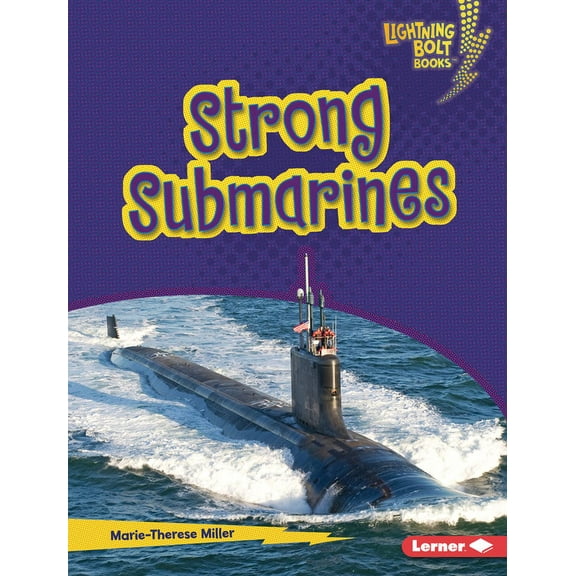 Lightning Bolt Books (R) -- Mighty Milit Strong Submarines, (Hardcover)
