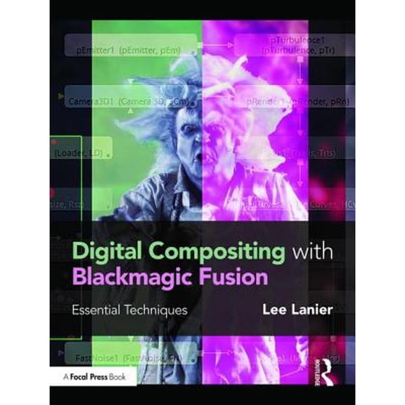 Pre-Owned Digital Compositing with Blackmagic Fusion: Essential Techniques (Paperback) by Lee Lanier