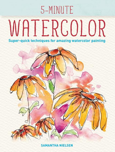 5-Minute: 5-Minute Watercolor : Super-Quick Techniques for Amazing ...