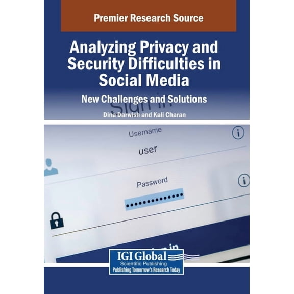 Analyzing Privacy and Security Difficulties in Social Media: New Challenges and Solutions, (Paperback)