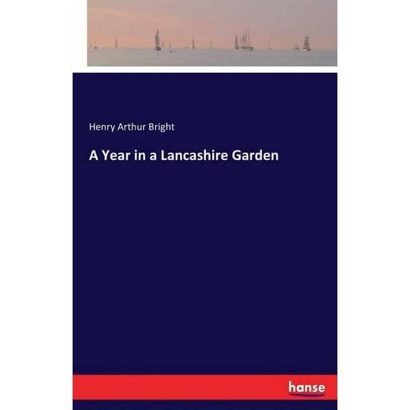 A Year in a Lancashire Garden, (Paperback)