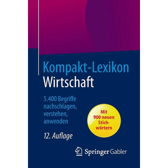 Kompakt-Lexikon Wirtschaft: 5.400 Begriffe Nachschlagen, Verstehen, Anwenden, (Paperback)