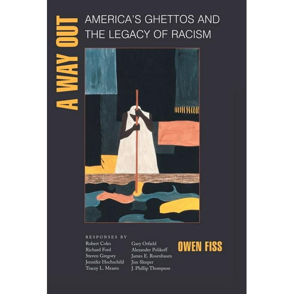 A Way Out: America's Ghettos and the Legacy of Racism, (Hardcover)