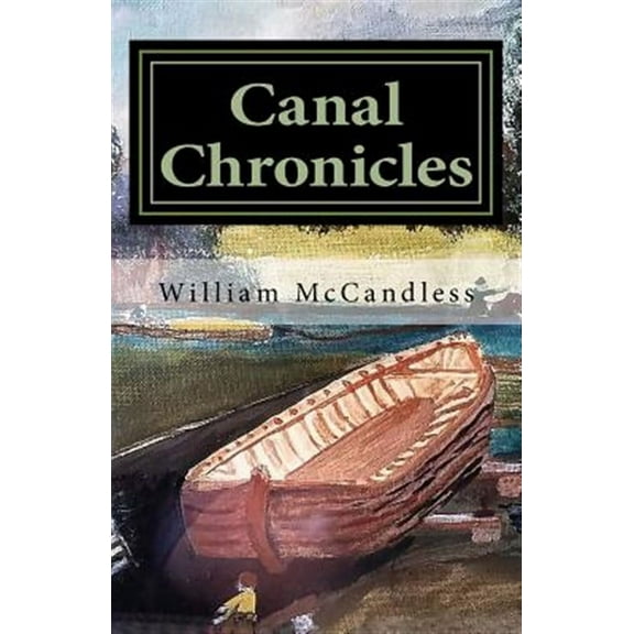 Canal Chronicles: Stories of the Illinois & Michigan Canal and Northern Illinois