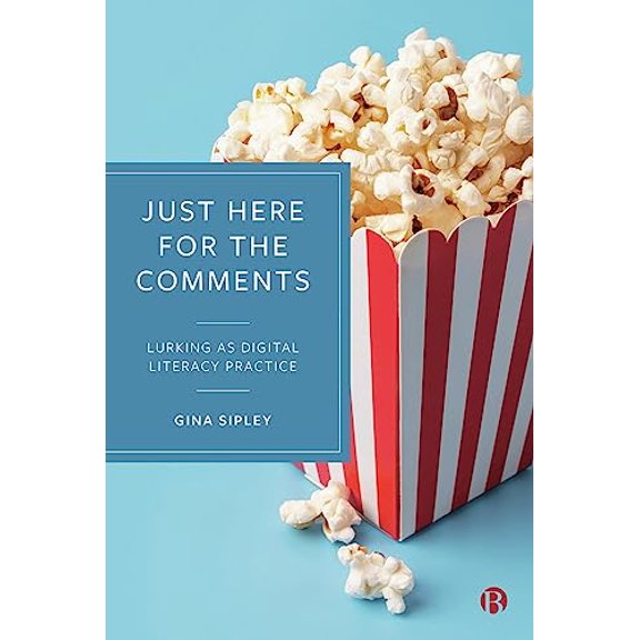 Pre-Owned Just Here for the Comments: Lurking as Digital Literacy Practice, 9781529227284, 1529227283, Paperback, First Edition edition