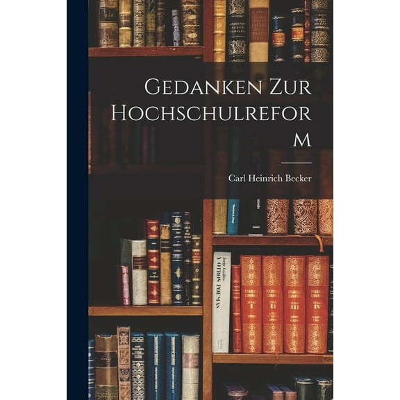 Gedanken Zur Hochschulreform (Paperback)