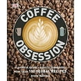 thumbnail image 1 of Pre-Owned Coffee Obsession: More Than 100 Tools and Techniques with Inspirational Projects to Make (Hardcover) 1465419551 9781465419552, 1 of 1