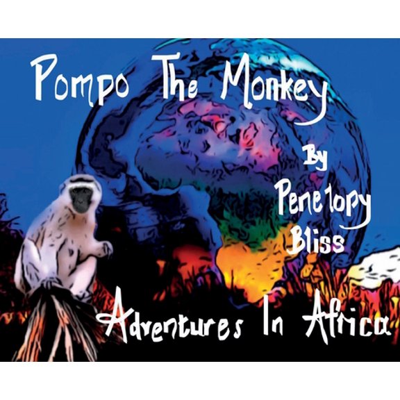 Pre-Owned Pompo The Monkey: Adventures In Africa (Hardcover) 1648269052 9781648269059