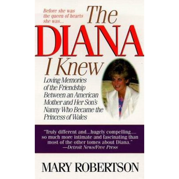 Pre-Owned The Diana I Knew: Loving Memories of the Friendship Between an American Mother and Her Son’s Nanny Who Became the Princess of Wales (Unknown) 0060929391 9780060929398