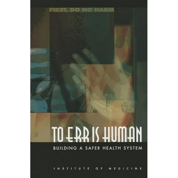 Pre-Owned To Err Is Human: Building a Safer Health System, 9780309261746, 0309261740, Paperback, Illustrated edition