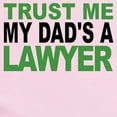 thumbnail image 2 of CafePress - Trust Me My Dads A Lawyer Body Suit - Baby Light Bodysuit, Size Newborn - 24 Months, 2 of 4