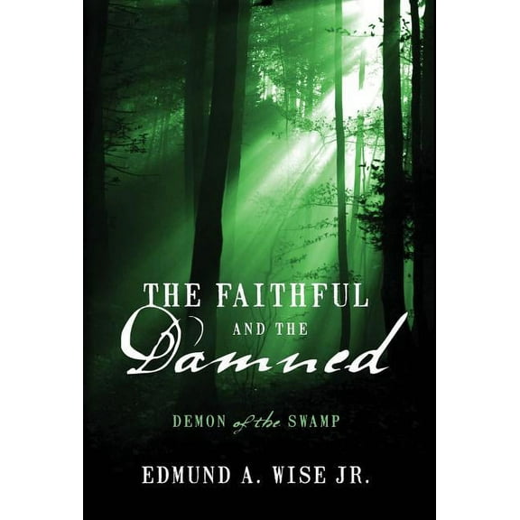 The Faithful and the Damned: Demon of the Swamp, (Hardcover)