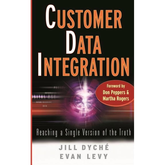 Wiley and SAS Business Customer Data Integration: Reaching a Single Version of the Truth, Book 7, (Hardcover)