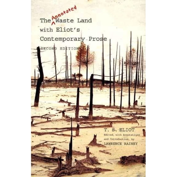 The Annotated Waste Land with Eliot's Contemporary Prose, (Paperback)