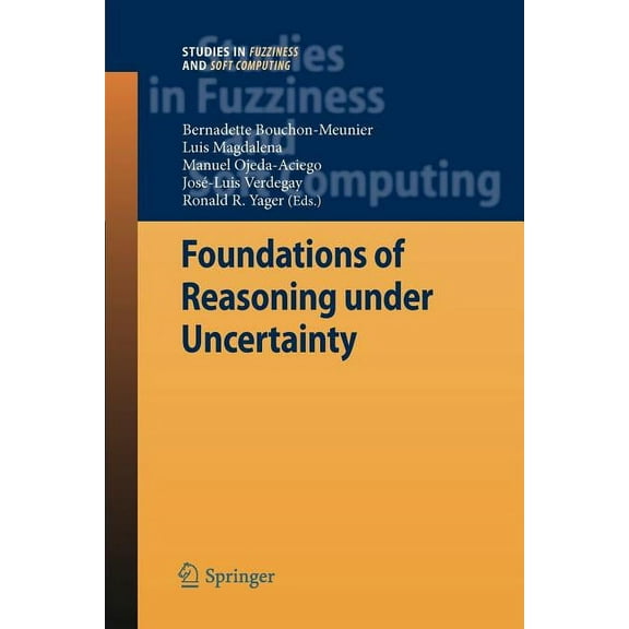 Studies in Fuzziness and Soft Computing Foundations of Reasoning Under Uncertainty, Book 249, (Paperback)