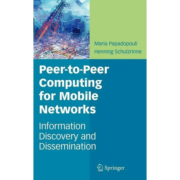 Peer-To-Peer Computing for Mobile Networks: Information Discovery and Dissemination, (Hardcover)
