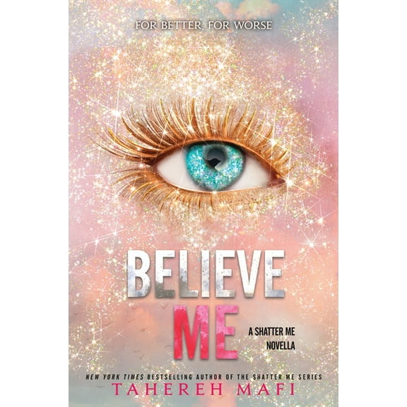 Shatter Me: E Believe Me, Book 13, (Paperback)