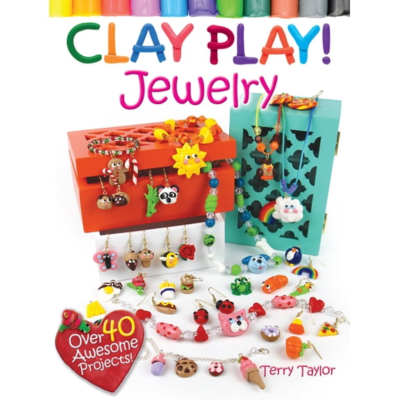 Clay Play! Jewelry: Over 40 Awesome Projects!, (Paperback)