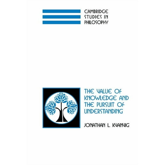 Cambridge Studies in Philosophy The Value of Knowledge and the Pursuit of Understanding, (Hardcover)