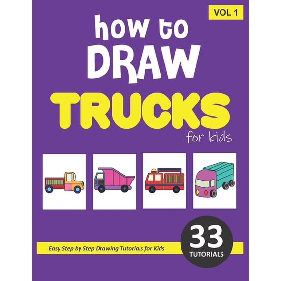 How to Draw Trucks for Kids - Volume 1, (Paperback)