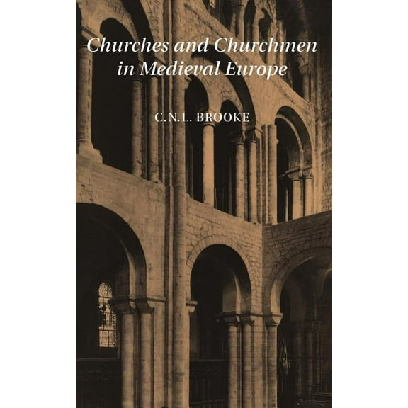 Churches and Churchmen in Medieval Europe, (Hardcover)