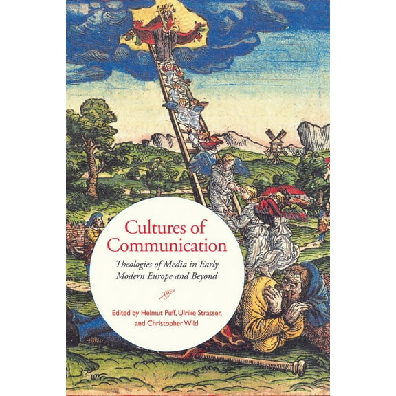 UCLA Clark Memorial Library: Cultures of Communication: Theologies of Media in Early Modern Europe and Beyond (Hardcover)