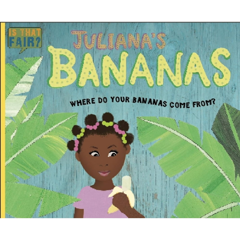 Juliana's Bananas Where Do Your Bananas Come From?