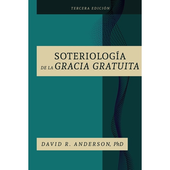 La Soteriologia De La Gracia Gratuita (Paperback)
