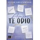 thumbnail image 1 of Libro Amor, Te Odio Tapa Blanda, Autor Eliah Greenwood, Editorial Crossbooks Mexico, 1 of 3