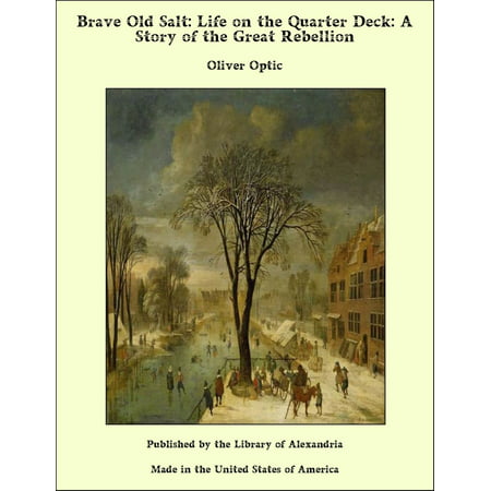 Brave Old Salt Or, Life on the Quarter Deck -