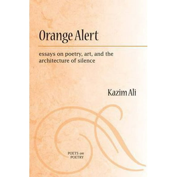 Pre-Owned Orange Alert: Essays on Poetry, Art, and the Architecture of Silence (Paperback) 047205127X 9780472051274