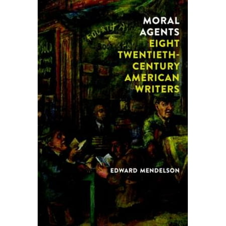 Moral Agents: Eight Twentieth-Century American Writers -
