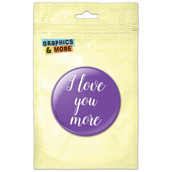 I Love You More Script Cursive White on Purple Pinback Button Pin Badge
