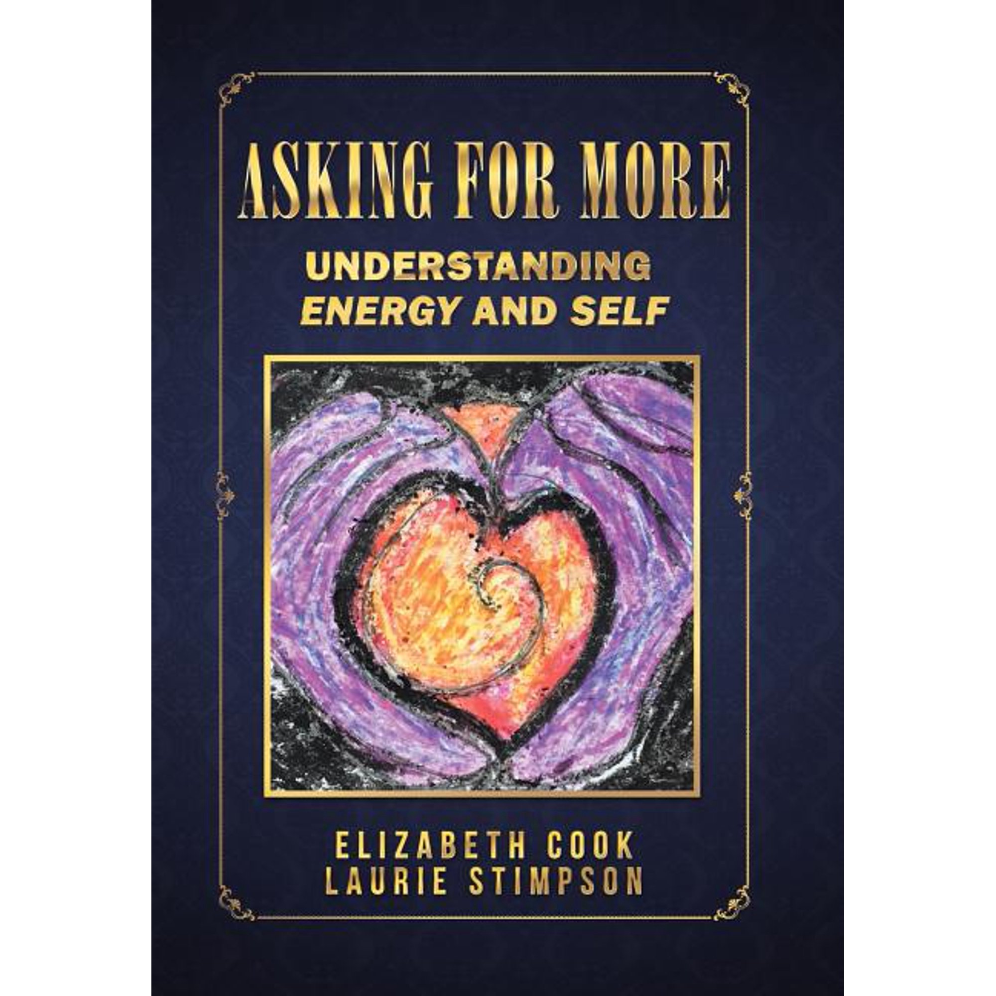 Asking for More: Understanding Energy and Self (Hardcover)
