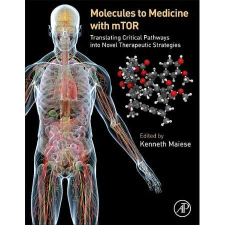 UPC: 9780128027332 | Molecules to Medicine with Mtor: Translating Critical Pathways Into Novel Therapeutic Strategies (Hardcover)