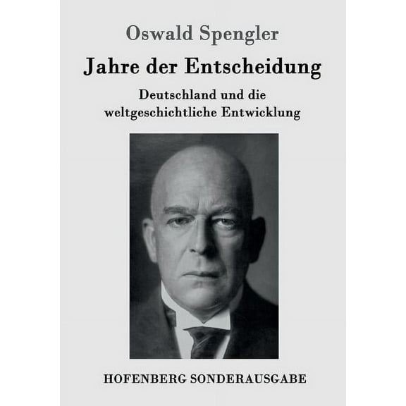 Jahre der Entscheidung: Deutschland und die weltgeschichtliche Entwicklung (Paperback)