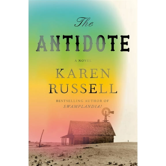 Karen Russell: The Antidote: A Novel (Hardcover)