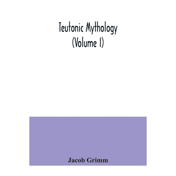 Teutonic mythology (Volume I), (Paperback)