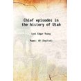 thumbnail image 1 of Chief Épisodes dans l'Histoire de l'Utah 1912 [Couverture Rigide], 1 of 1