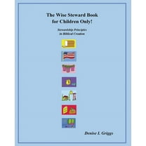 The Wise Steward Book, for Children Only!