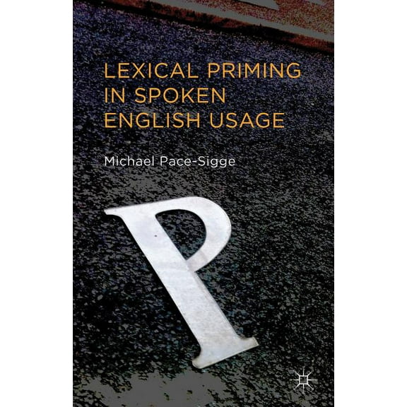 Lexical Priming in Spoken English Usage, (Hardcover)
