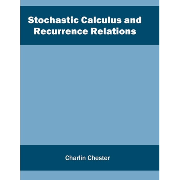 Stochastic Calculus and Recurrence Relations, (Hardcover)