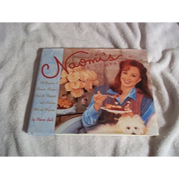 Pre-Owned Naomi's Home Companion: A Treasury of Favorite Recipes, Food for Thought and Country Wit and Wisdom (Hardcover) 1577192710 9781577192718