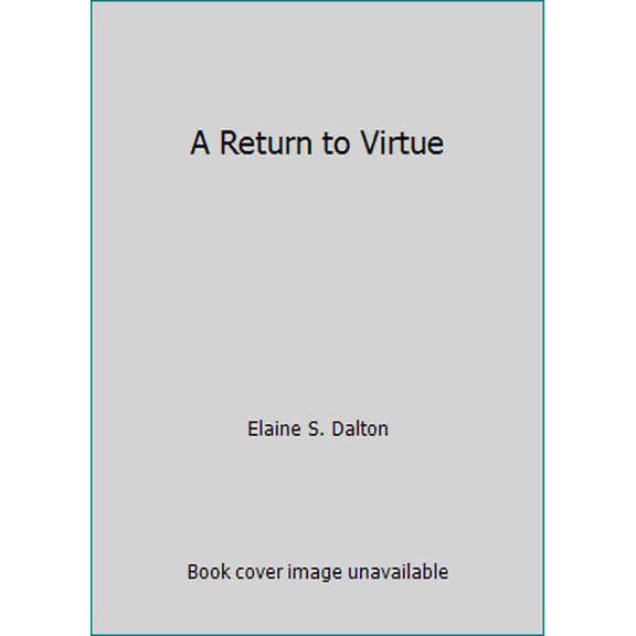 Pre-Owned A Return to Virtue (Hardcover) 1609089243 9781609089245