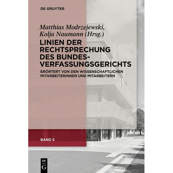 Linien Der Rechtsprechung Des Bundesverfassungsgerichts: Erörtert Von Den Wissenschaftlichen Mitarbeiterinnen Und Mitarb, (Hardcover)